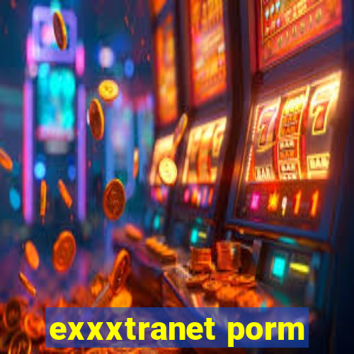 exxxtranet porm